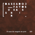 Podcast BFS O caso do resgate do pivô