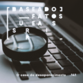 Podcast BFS: O caso do desaparecimento